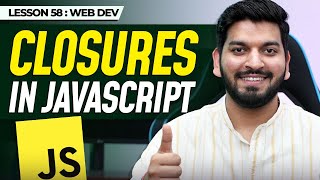 Closures in JavaScript || Complete Web Development Series 2024