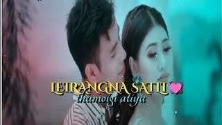 manipur new romantic song💓🥀LEIRANGNA SATLI🥀wahatsaap status lyrics video 🥰🥀