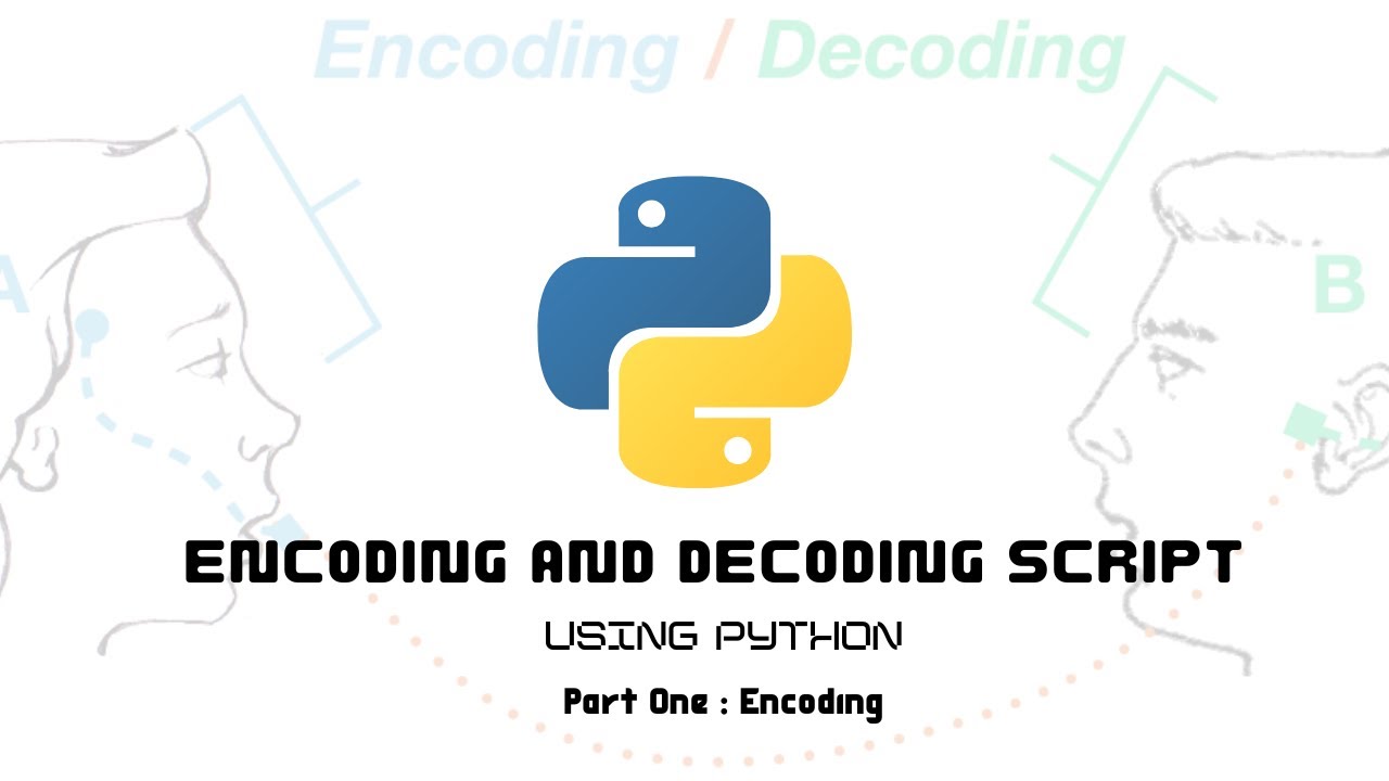 Encoding And Decoding Script Using Python - #1 (Encoding) - YouTube