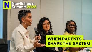 Beyond Voice: When Parents Shape the System | NewSchools Summit 2026