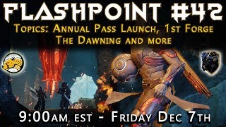 Flashpoint 42 - Annual Pass Launch, Black Armory, Volundr Forge, The Dawning and more