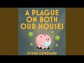 Chapter 4.4 - A Plague on Both Our Houses