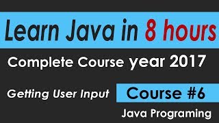 Java Programming Tutorial 6 Getting User Input --- learn java Complete Course in 8 hours