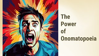 Sound of Words: Exploring Onomatopoeia in Literature