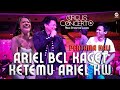 ARIEL BCL KAGET KETEMU ARIEL KW PERTAMA KALI