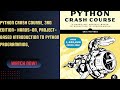 Python Crash Course, 3rd Edition- hands-on, project-based introduction to Python programming,