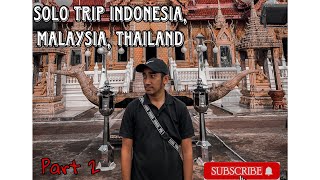 SOLO TRIP INDONESIA, MALAYSIA, THAILAND