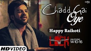 Chadd Gai Oye (Official Full Song) - Happy Raikoti | Gippy Grewal | Lock | 14 Oct | Chad Gayi Oye