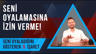 SENİ OYALADIĞINI GÖSTEREN 5 İŞARET!  BELİRSİZ İLİŞKİLERİ ANLAMA YÖNTEMİ