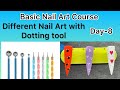 How to - Different Nail Art with Dotting Tools || Dotting Tool Nail Designs || Use Of Dotting Tool |