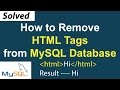 How to Remove HTML Tags from MySQL Database