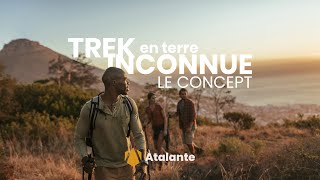 Le Trek en Terre Inconnue, une expédition hors du commun !