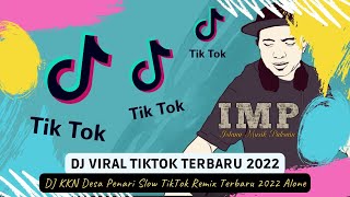 🔴 DJ VIRAL TIKTOK TERBARU - DJ Kkn Desa Penari Slow TikTok Remix Terbaru 2022 Alone