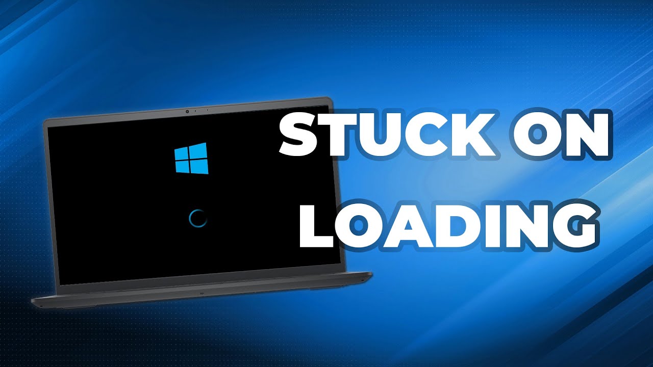Laptop Stuck On Loading Screen Windows 11 Infoupdate Org
