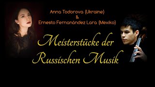 Meisterstücke der Russischen Musik – Anna Todorova \u0026 Ernesto Fernández Lara