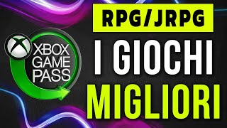 XBOX GAME PASS ► I MIGLIORI GIOCHI DI RUOLO DA PROVARE ★ TOP RPG JRPG