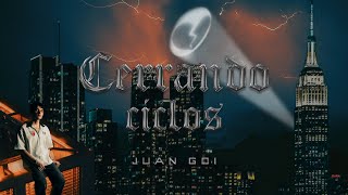 CERRANDO CICLOS (Lyric Video) - Juan Goi