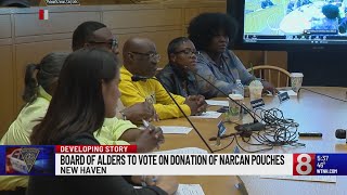 New haven Board of Alders  to vote on donation of Narcan pouches