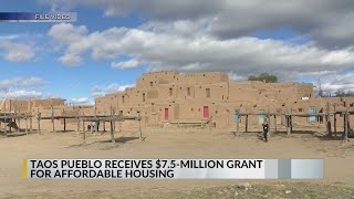 Taos Pueblo granted $7.5 million for new Native housing