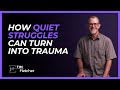 Understanding Trauma - Part 24 - Subtle Trauma Part 1