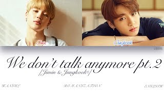 Eng Bts Jimin And Jungkook 지민 And 정국 - We Dont Talk Anymore Pt2 Color Coded Lyrics