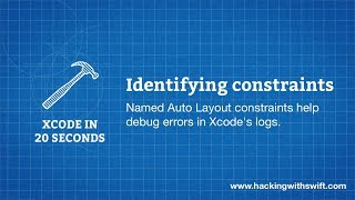 Xcode in 20 Seconds: Identifying constraints