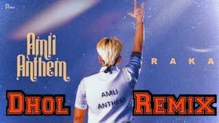 Amli Anthem (Dhol Remix) - RAKA #dhol #dj #remix #punjabi #djsong #punjabidjsong #raka #1million