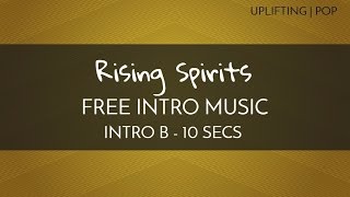 Free Intro Short Music - 'Rising Spirits'' (Intro B - 10 seconds)