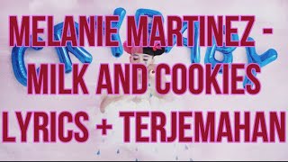 Melanie Martinez - Milk and Cookies (Lyrics - Terjemahan Bahasa Indonesia)