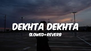 Dekhte Dekhte (slowed+reverb) #atifaslam #slowedandreverb