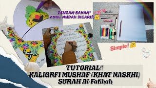 TUTORIAL!!! Simple, Hiasan Mushaf Kaligrafi (Khat Naskhi) Surah Al-Fatihah...!!