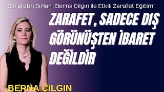 Zarafetin Sırları: Berna Çılgın ile Etkili Zarafet Eğitim