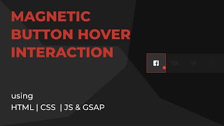 Magnetic Hover (Button/Link) Interaction Using GSAP | HTML, CSS & JS