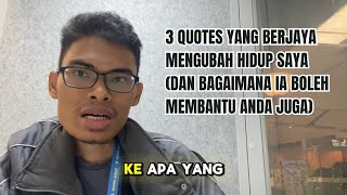 3 Quotes Yang Berjaya Mengubah Hidup Saya (Dan Bagaimana Ia Boleh Membantu Anda Juga)