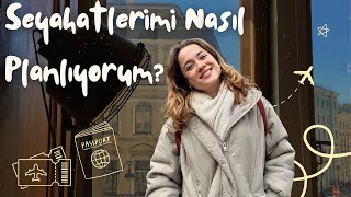 SEYAHATLERİMİ NASIL PLANLIYORUM? | Uzun Süreli Vize Almak, Ucuz Bilet, Bavul Hazırlığı