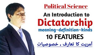 WHAT IS DICTATORSHIP: Meaning, Definition, Background, Kinds,FEATURES OF DICTATORSHIP ThePeakSeekers