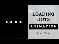 Awesome Loading Dots Animation Using Only HTML & CSS - Pure CSS Tutorials - CodeWithTanmay