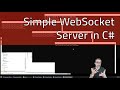 7.5 How to Create a WebSocket Server in C# - Fun with WebSockets!