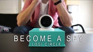 Home Security, and Become a Spy! (Logi Circle)