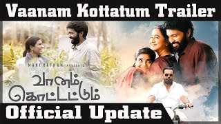 Vaanam Kottatum Trailer | Vaanam Kottatum Audio Launch | Official Update