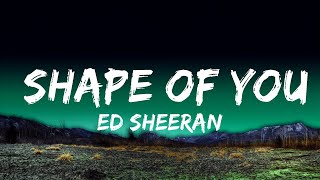 [1 Hour]  Ed Sheeran - Shape of You (Lyrics) (Mix)  | Music For Your Mind