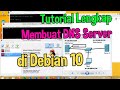 Cara Install dan Konfigurasi DNS Server di Debian 10 yang Terpisah Dengan Web Server