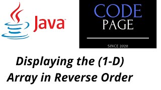 Take User Input, And Displaying the (1-D) Array in Reverse Order(Using JAVA) 'Completely Solved'