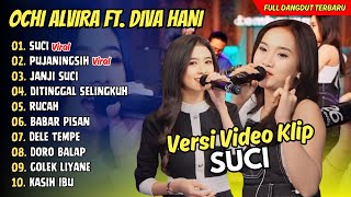 Ochi Alvira Ft. Diva Hani Lembayung Music - SUCI | SUCI DIMANA KINI KAU BERADA| FULL DANGDUT TERBARU