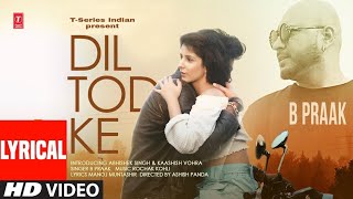 B Prask: Dil Tod ke Official Song Rochak Kohli, Manoj M | Abhishek S, Kashish V | T-Series Indian