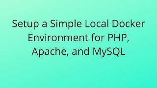 Setup a Docker development environment with PHP Apache & MySQL