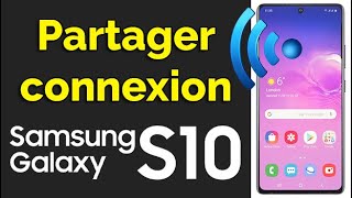 Comment faire un partage de connexion sur Samsung S10, partager WiFi Samsung S10