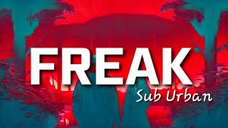 Sub Urban - Freak ft. REI AMI