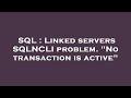 SQL : Linked servers SQLNCLI problem. 
