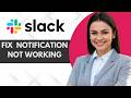 How To Fix Slack Notifications Not Working | Quick and Easy Guide 2026